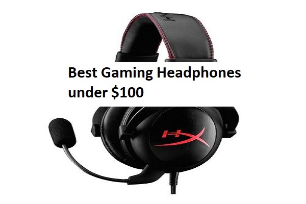 Best Gaming Headphones under $100