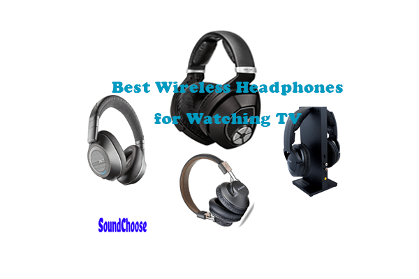 Best Wireless Headphones for Watching TV